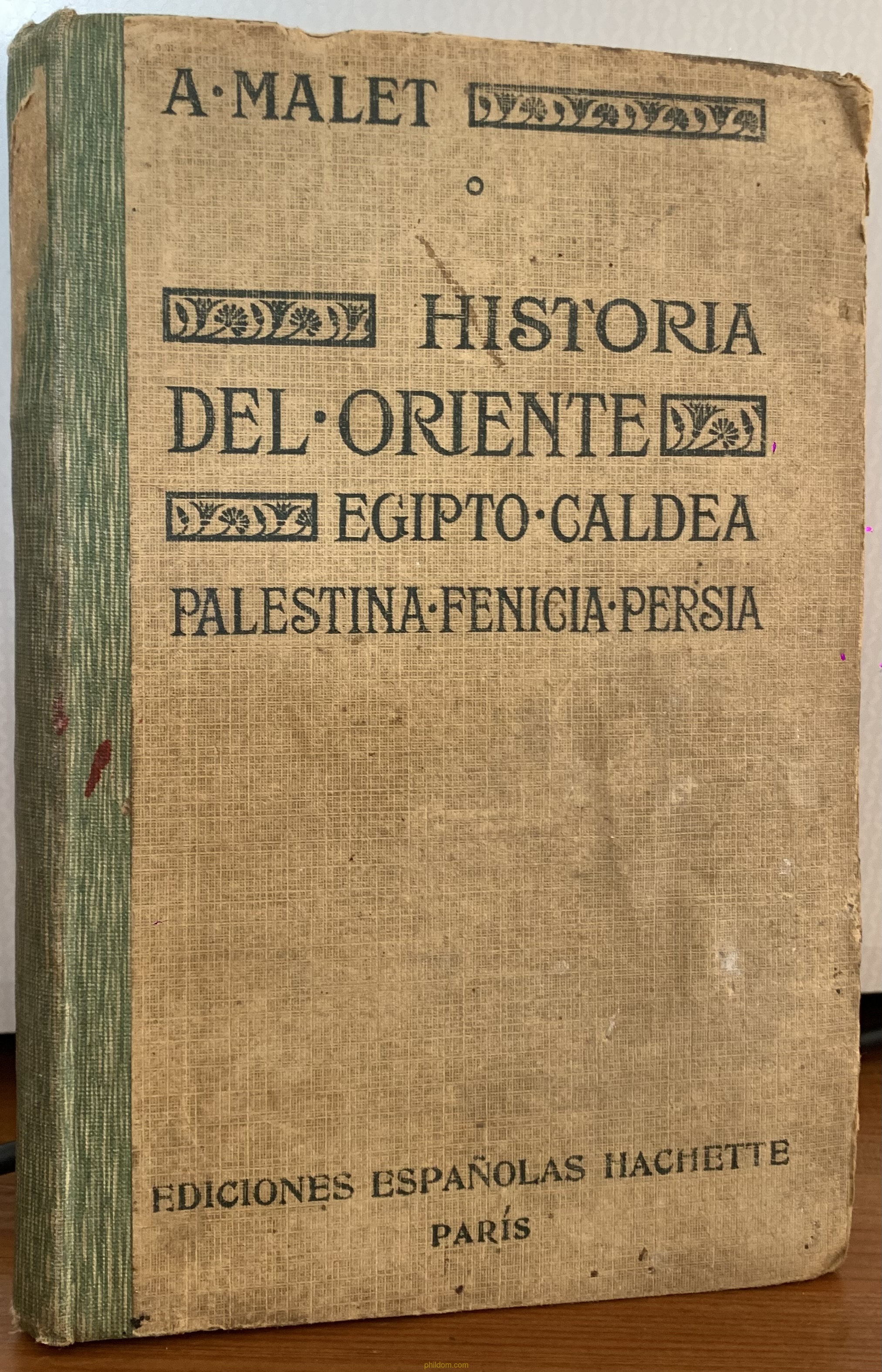 HISTORIA DEL ORIENTE. EGIPTO, CALDEA, PALESTINA, FENICIA, PERSIA. A. MALET