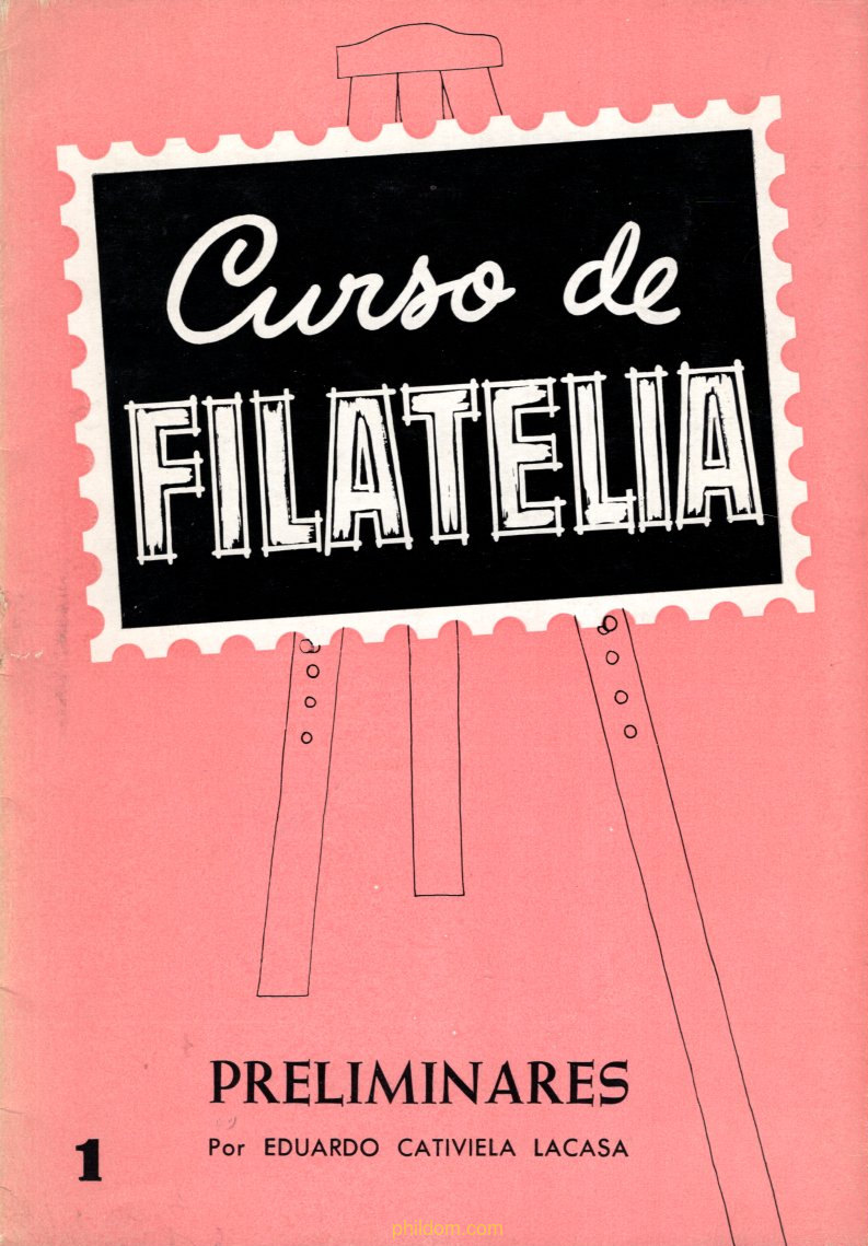Curso de filatelia Preliminares por eduardo Cativiela lacasa