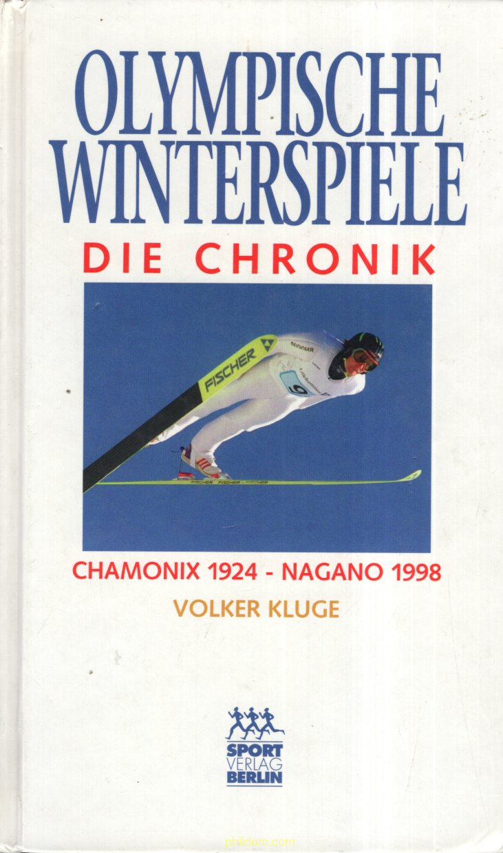 Olympische Winterspiele. Die Chronik : Chamonix 1924 - Nagano 1998 - Juegos Olímpicos de Invierno. Crónica: Chamonix 1924 - Nagano 1998