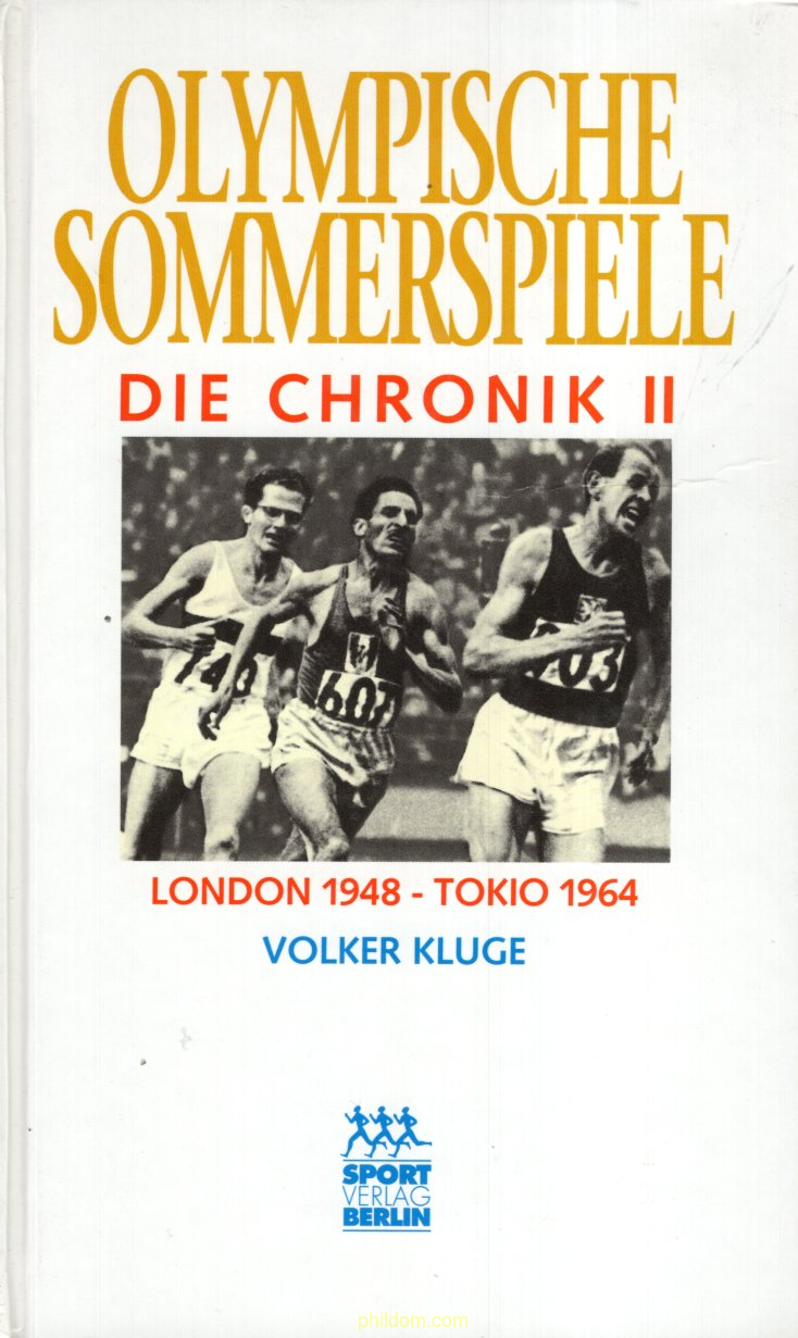 Olympische Sommerspiele. Die Chronik II. London 1948 - Tokio 1964.